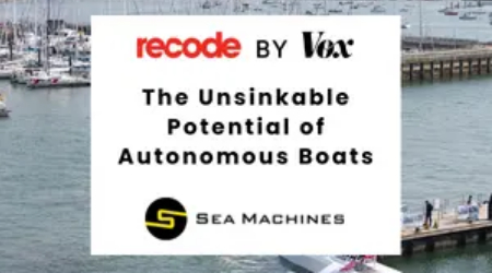 Sea Machines featured in Vox’s Recode Article “The Unsinkable Potential of Autonomous Boats”